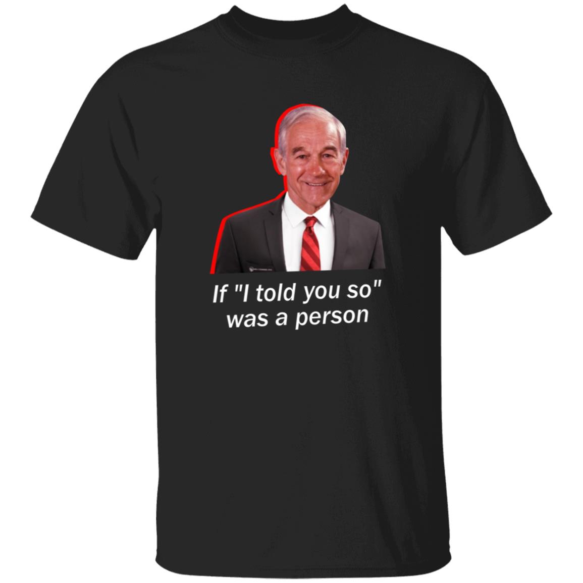 Wearechange Merch Ron Paul If I Told You So Was A Person Shirt Luke Rudkowski Hoodie Sweatshirt - Teechipus