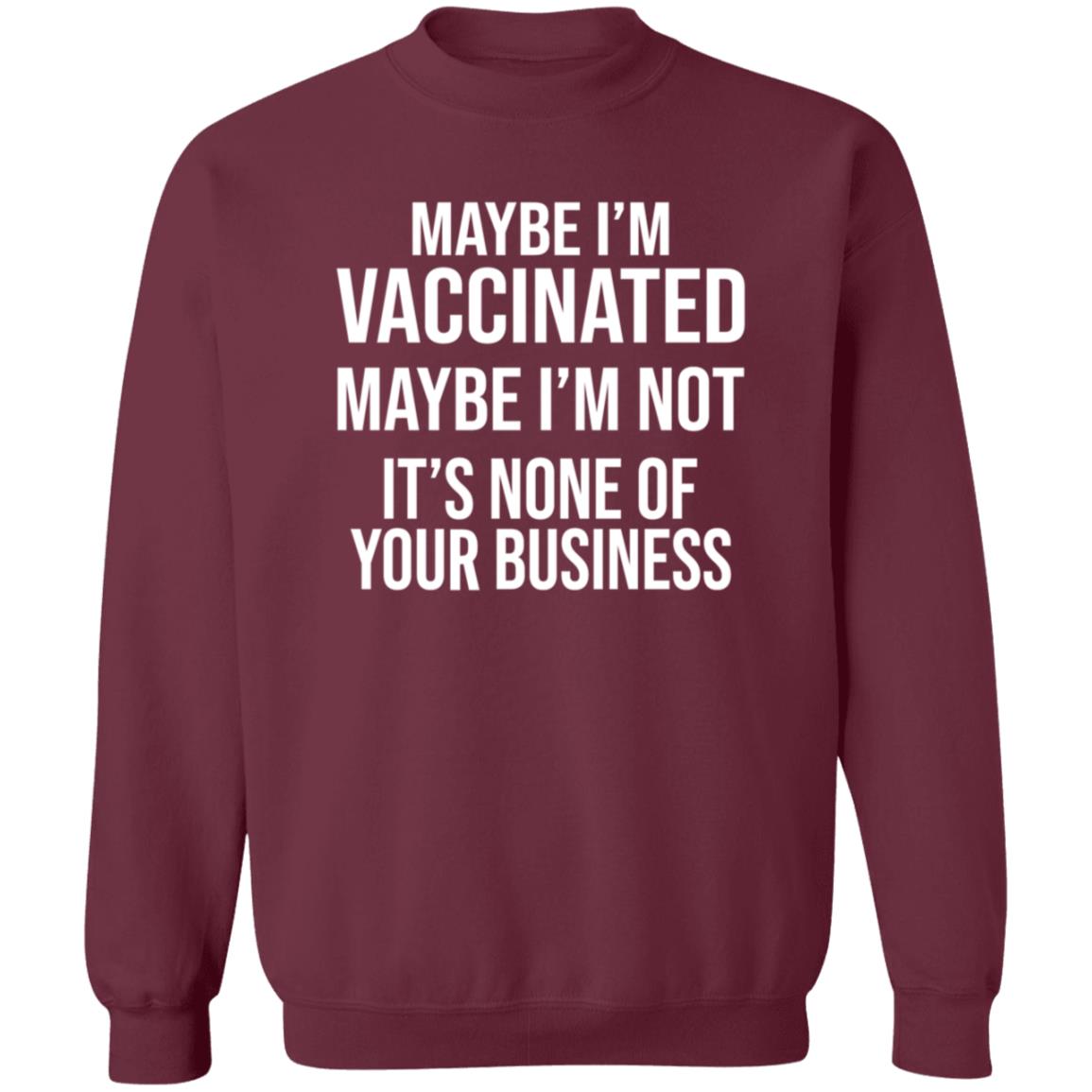 Maybe I'm Vaccinated Maybe I'm Not It's None Of Your Business Shirt Rachelle Manios Maybe I'm Vaccinated Maybe I'm Not Shirt - Teechipus