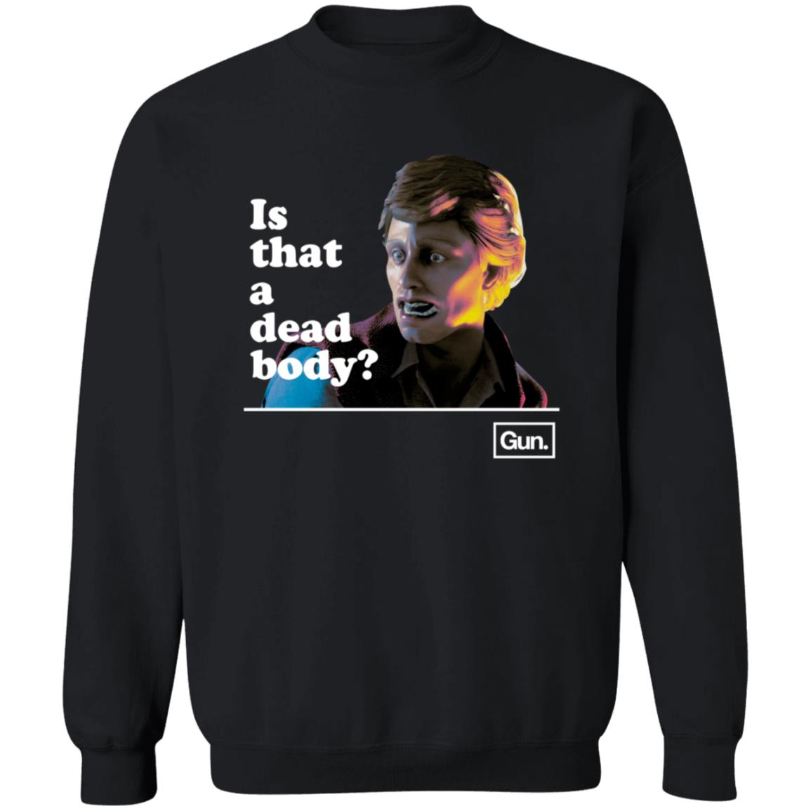 Guninteractive Merch Chadwut Is That A Dead Body Shirt Weskeltner - Teechipus