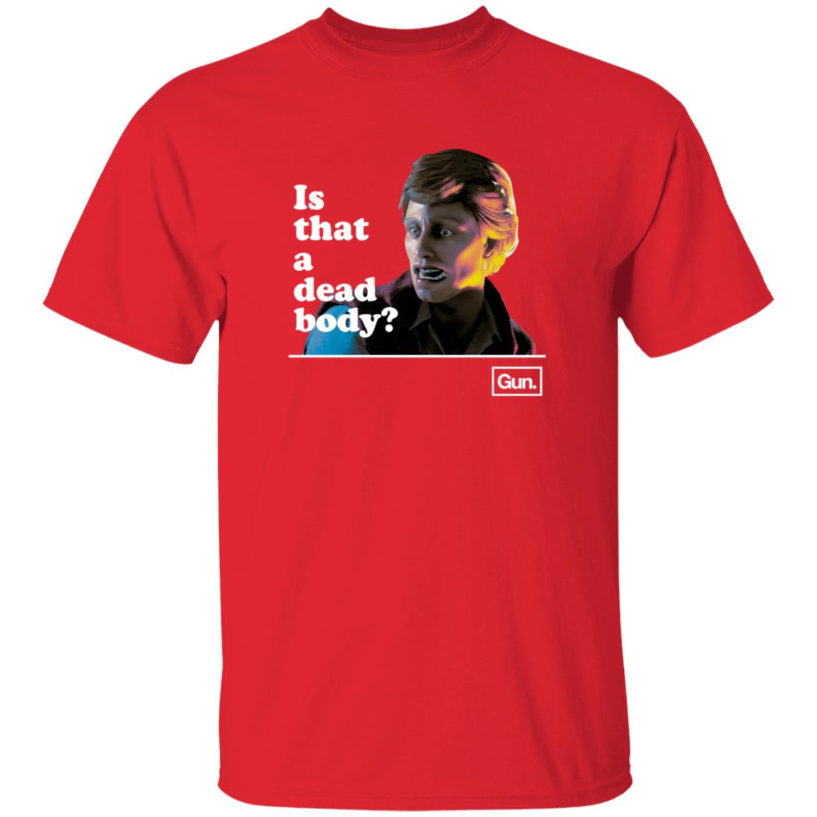 Guninteractive Merch Chadwut Is That A Dead Body Shirt Weskeltner - Teechipus