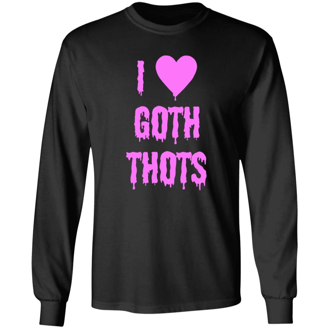 Hauntless Merch I Love Goth Thots Shirt Malcolm I Love Goth Thots Shirt Hoodie Sweatshirt - Teechipus