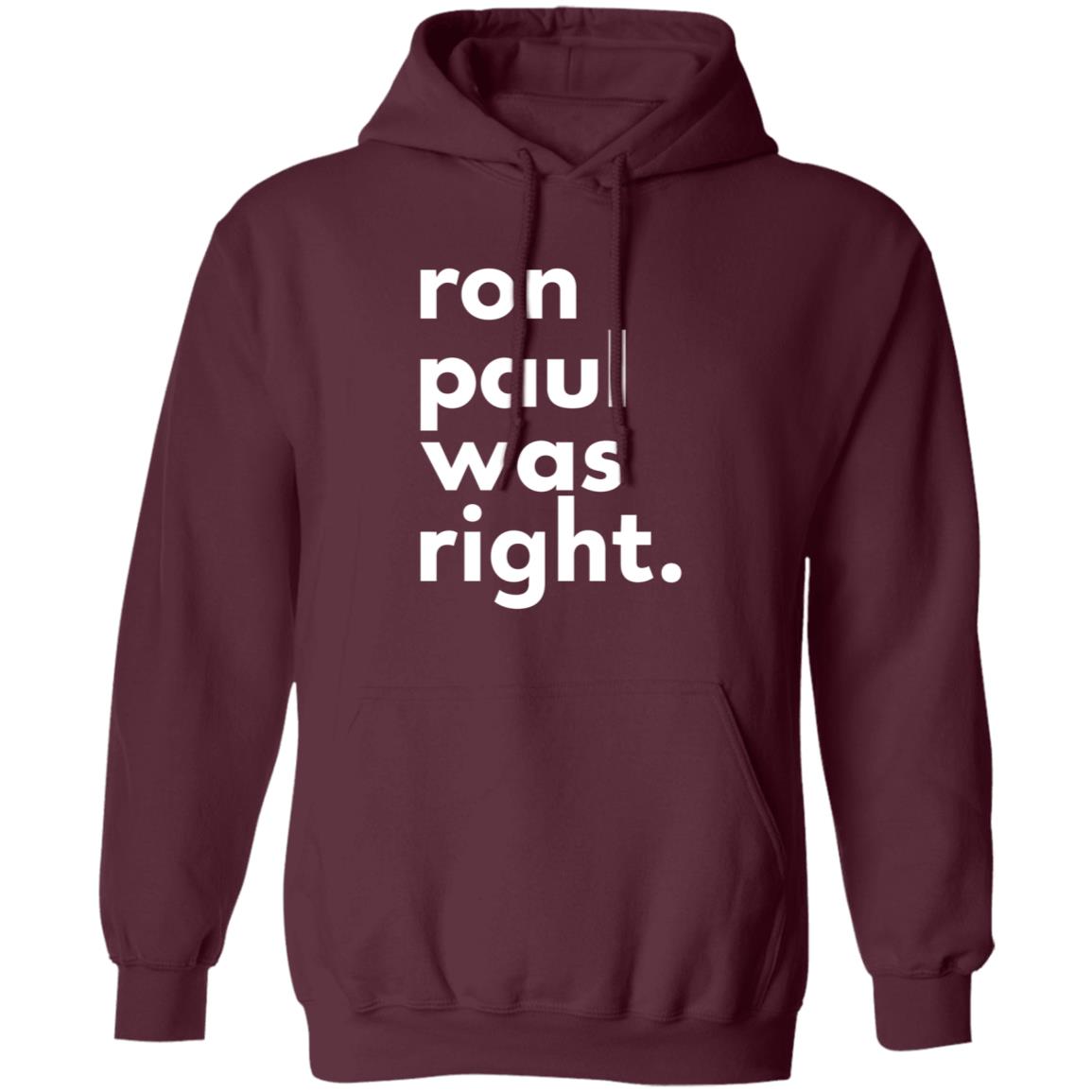Ron Paul Was Right T Shirt Ron Paul Was Right Shirt Hoodie Sweatshirt - Teechipus