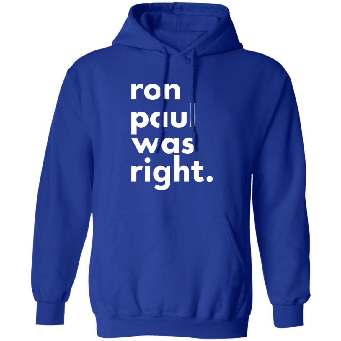 Ron Paul Was Right T Shirt Ron Paul Was Right Shirt Hoodie Sweatshirt - Teechipus