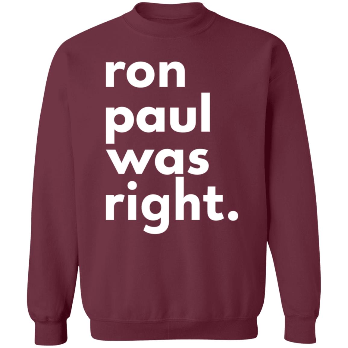 Ron Paul Was Right T Shirt Ron Paul Was Right Shirt Hoodie Sweatshirt - Teechipus