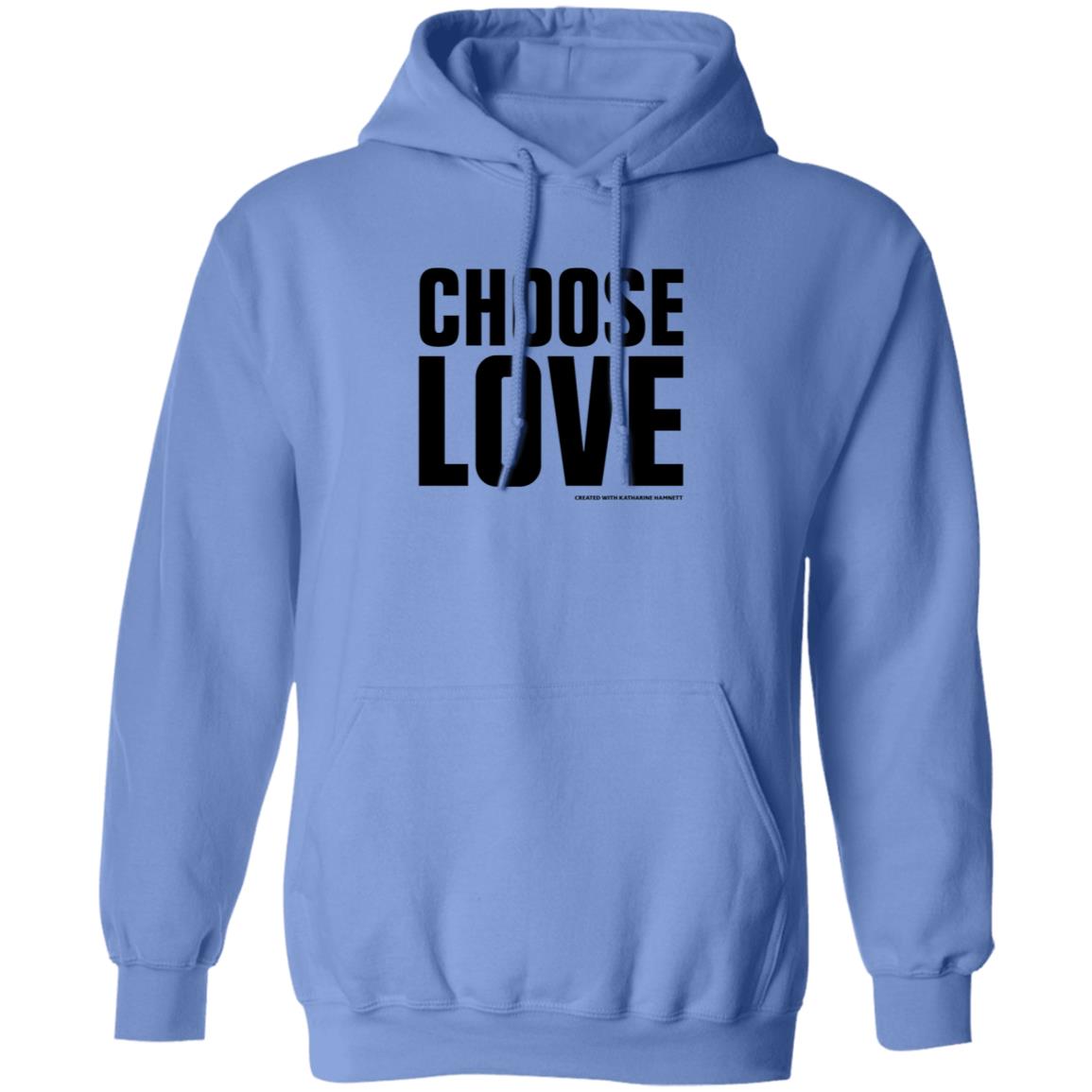 Choose Love Shirt Choose Love Store Choose Love Created With Katharine Hamnett Shirt Hoodie Sweatshirt - Teechipus