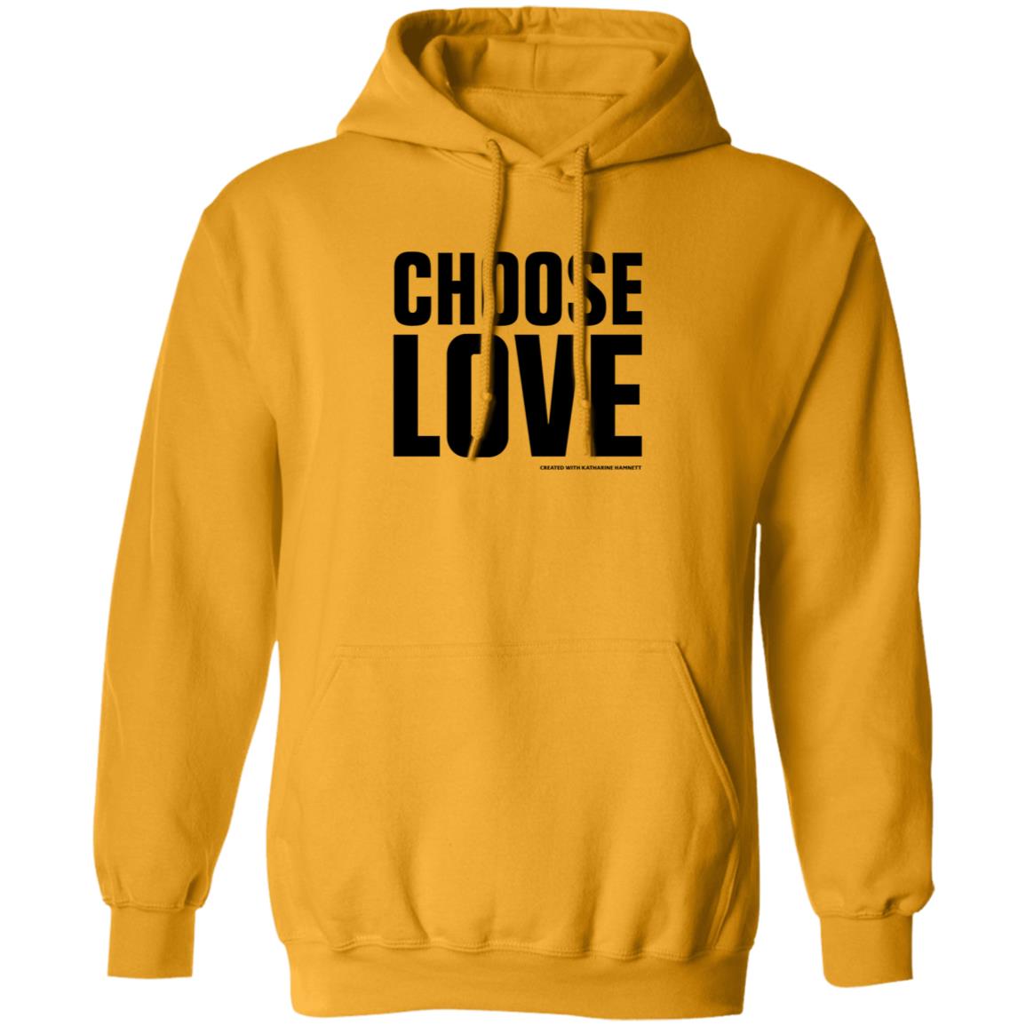 Choose Love Shirt Choose Love Store Choose Love Created With Katharine Hamnett Shirt Hoodie Sweatshirt - Teechipus