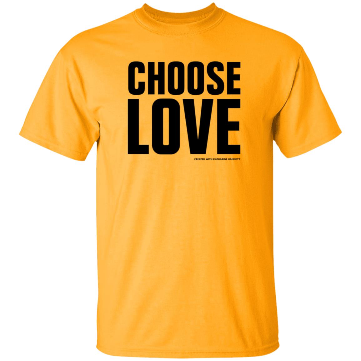 Choose Love Shirt Choose Love Store Choose Love Created With Katharine Hamnett Shirt Hoodie Sweatshirt - Teechipus
