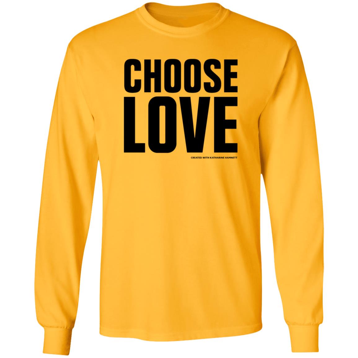 Choose Love Shirt Choose Love Store Choose Love Created With Katharine Hamnett Shirt Hoodie Sweatshirt - Teechipus