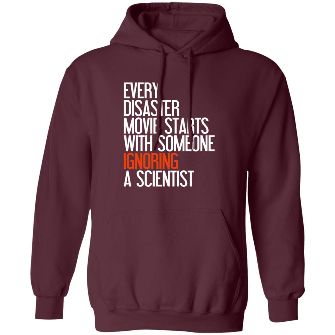 Every Disaster Movie Starts With The Government Ignoring A Scientist Shirt - Teechipus