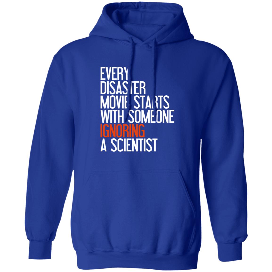 Every Disaster Movie Starts With The Government Ignoring A Scientist Shirt - Teechipus
