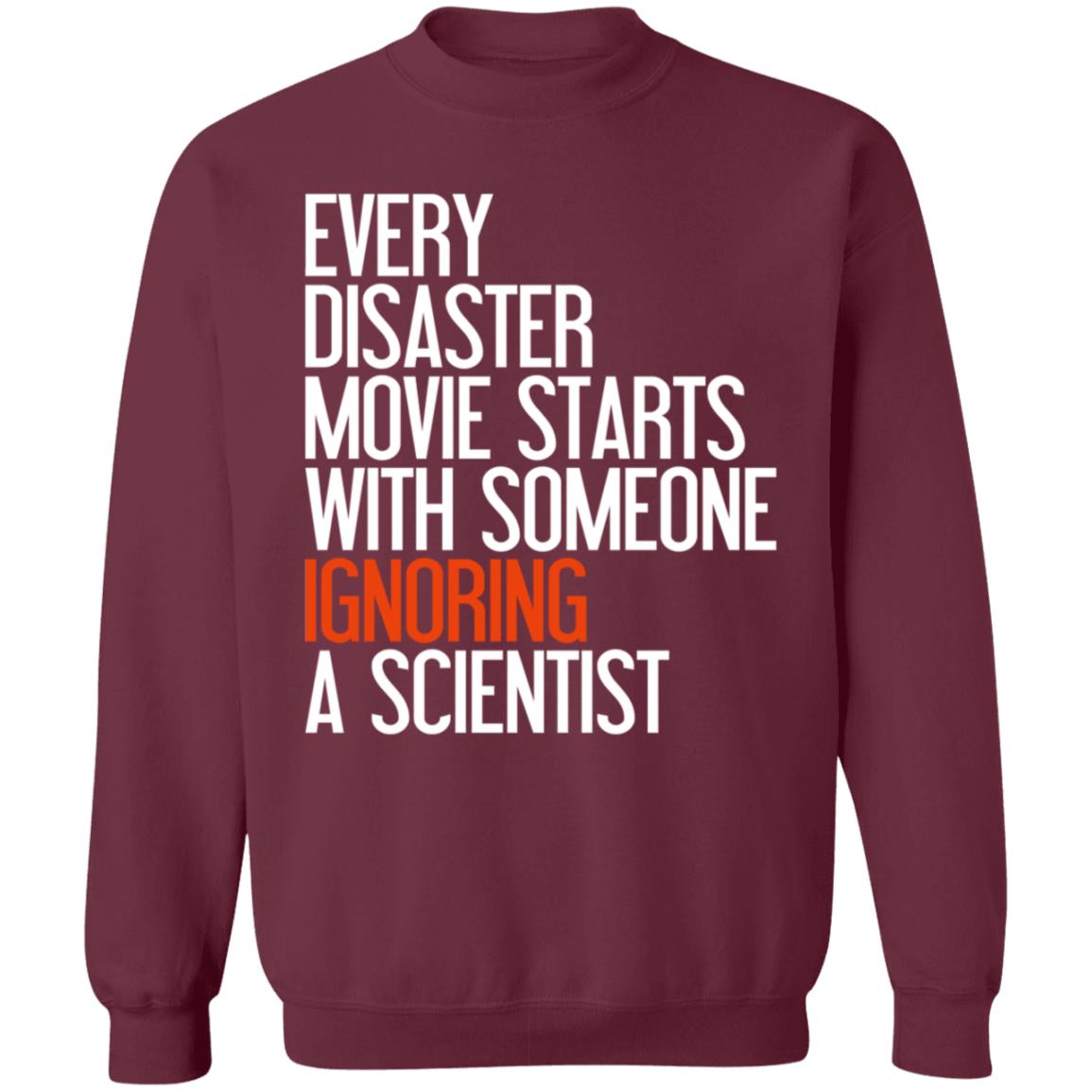 Every Disaster Movie Starts With The Government Ignoring A Scientist Shirt - Teechipus