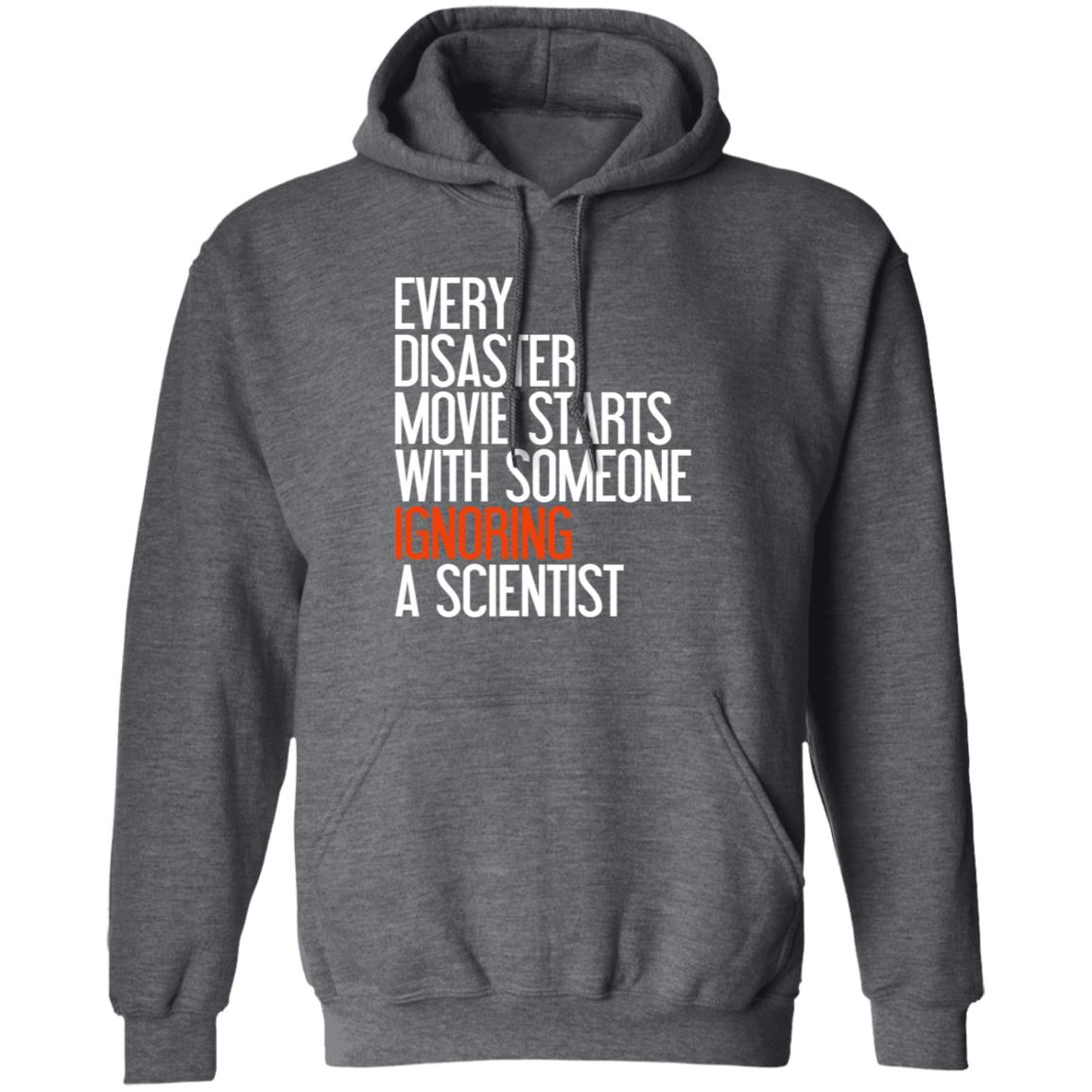 Every Disaster Movie Starts With The Government Ignoring A Scientist Shirt - Teechipus