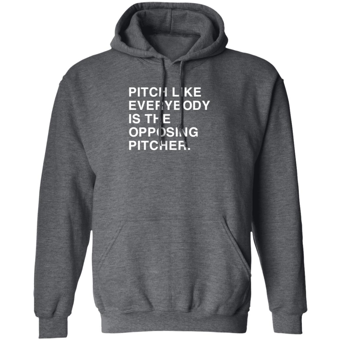 Pitch Like Everybody Is The Opposing Pitcher Shirt Obviousshirts Store Pitch Like Everybody Is The Opposing Pitcher Shirt - Teechipus