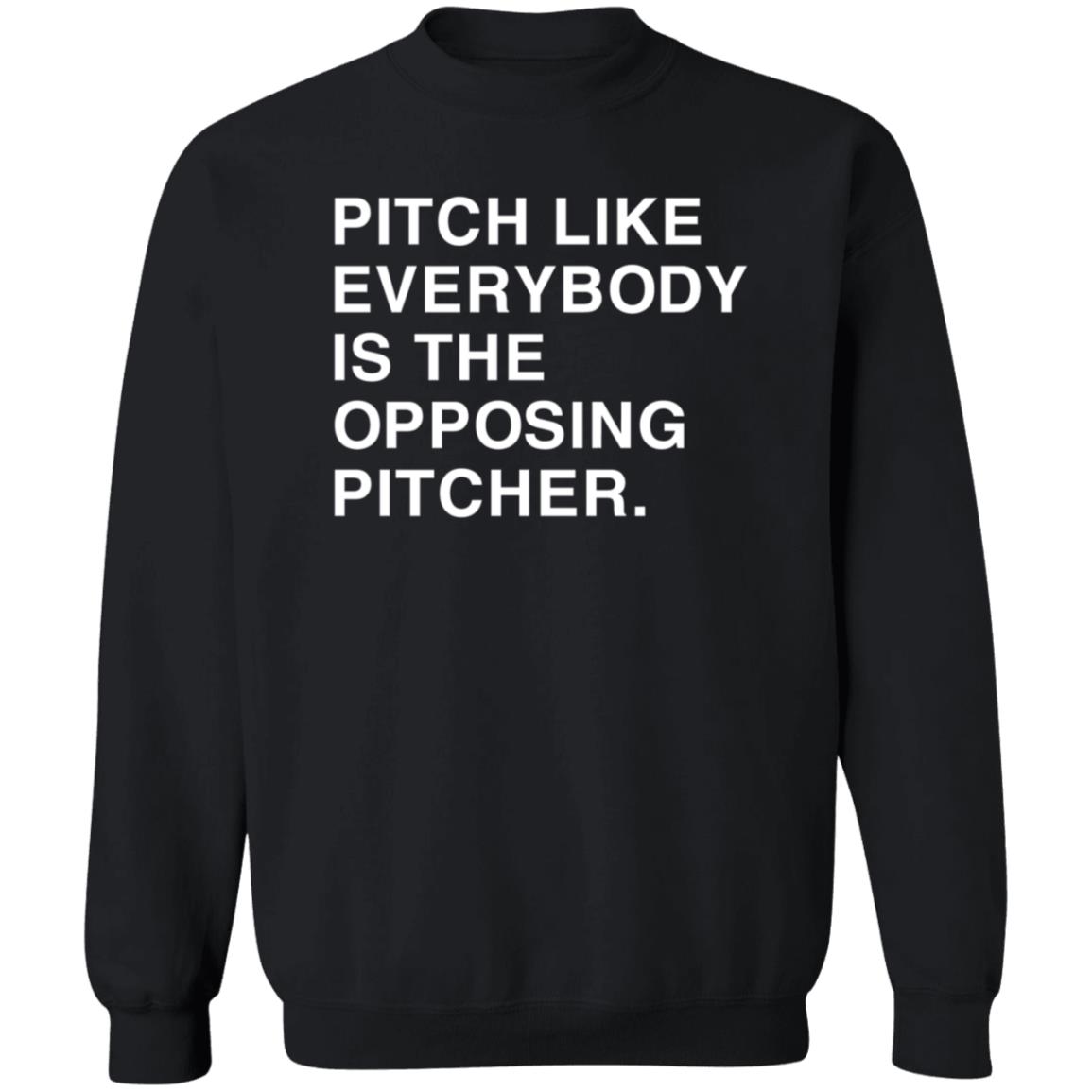 Pitch Like Everybody Is The Opposing Pitcher Shirt Obviousshirts Store Pitch Like Everybody Is The Opposing Pitcher Shirt - Teechipus