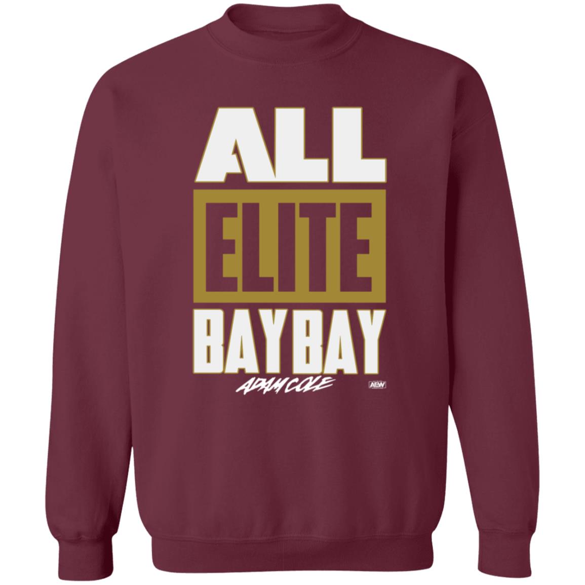All Elite Bay Bay Shirt All Elite Wrestling Adam Cole All Elite Bay Bay T Shirt Hoodie Sweatshirt - Teechipus