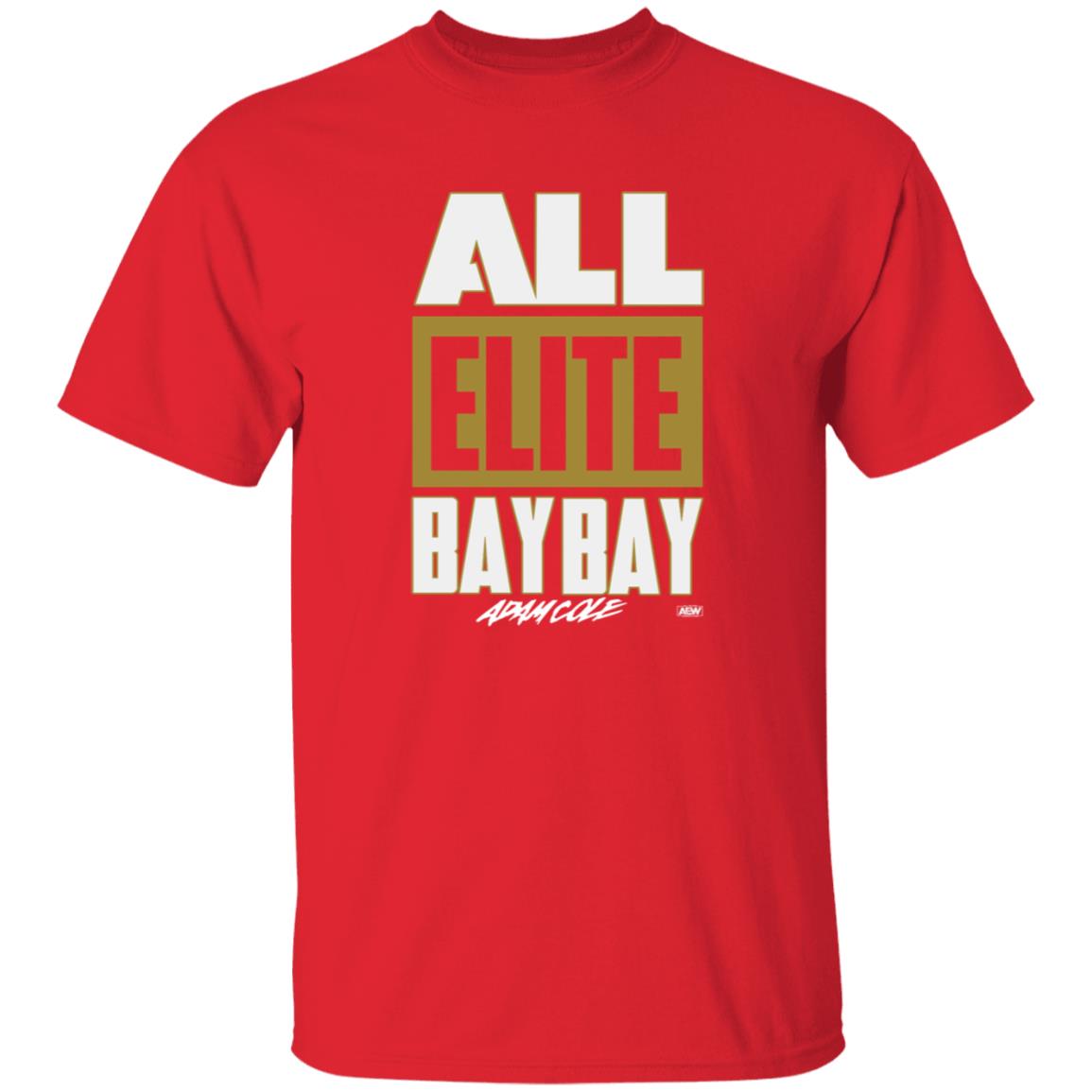 All Elite Bay Bay Shirt All Elite Wrestling Adam Cole All Elite Bay Bay T Shirt Hoodie Sweatshirt - Teechipus