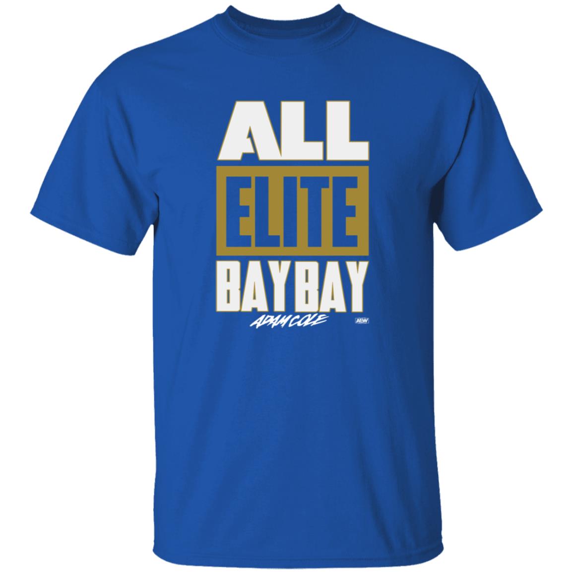 All Elite Bay Bay Shirt All Elite Wrestling Adam Cole All Elite Bay Bay T Shirt Hoodie Sweatshirt - Teechipus