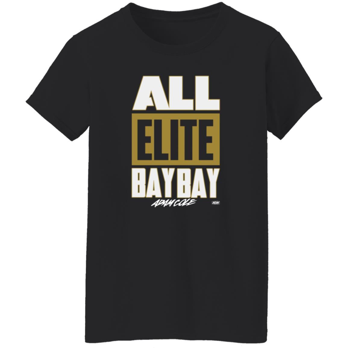 All Elite Bay Bay Shirt All Elite Wrestling Adam Cole All Elite Bay Bay T Shirt Hoodie Sweatshirt - Teechipus