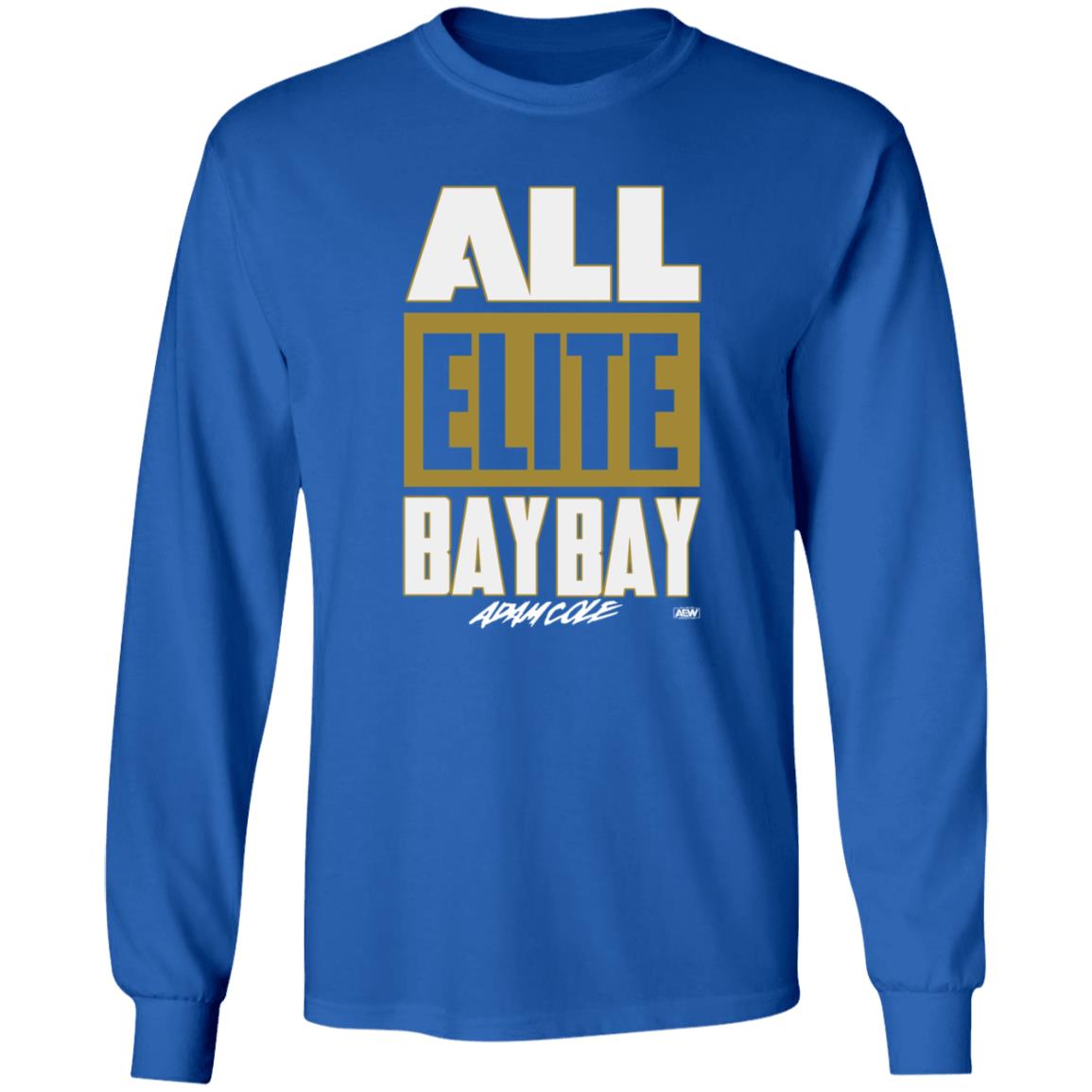 All Elite Bay Bay Shirt All Elite Wrestling Adam Cole All Elite Bay Bay T Shirt Hoodie Sweatshirt - Teechipus