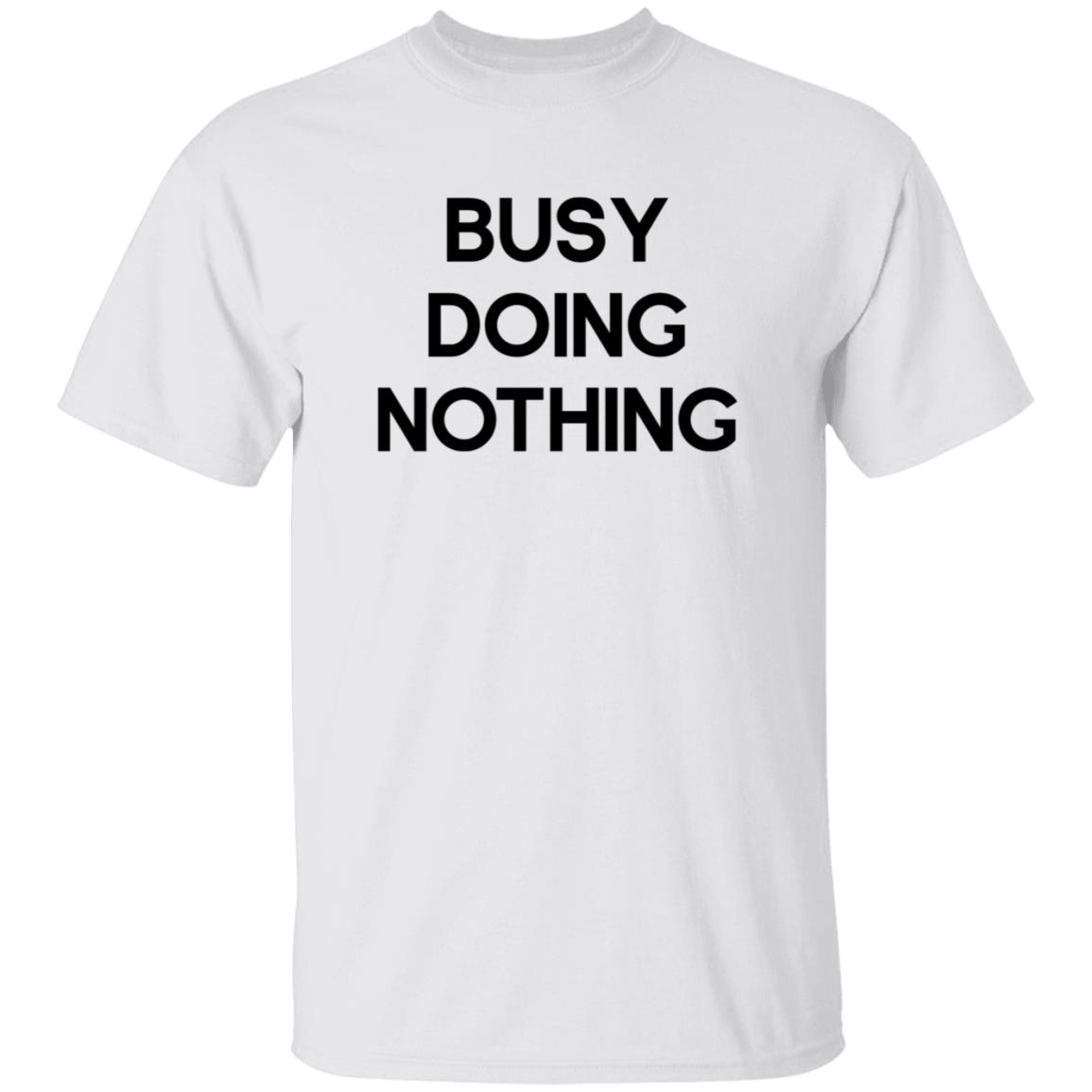 Busy Doing Nothing Shirt Diegoxsandy Busy Doing Nothing Shirt - Teechipus