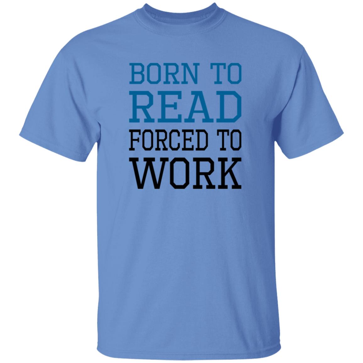 Born To Read Forced To Work Shirt Austin Kleon Born To Read Forced To Work Shirt Hoodie Sweatshirt - Teechipus