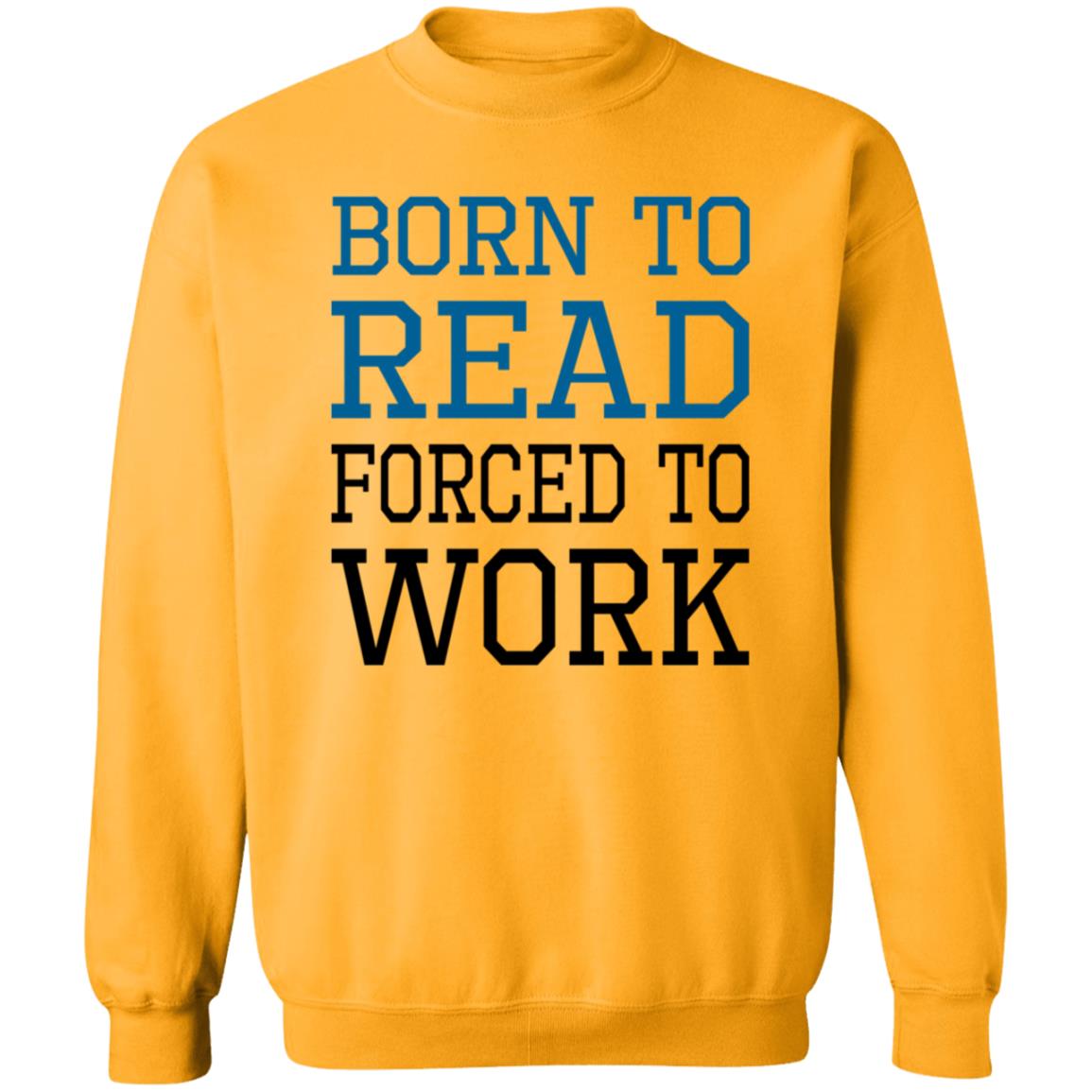Born To Read Forced To Work Shirt Austin Kleon Born To Read Forced To Work Shirt Hoodie Sweatshirt - Teechipus