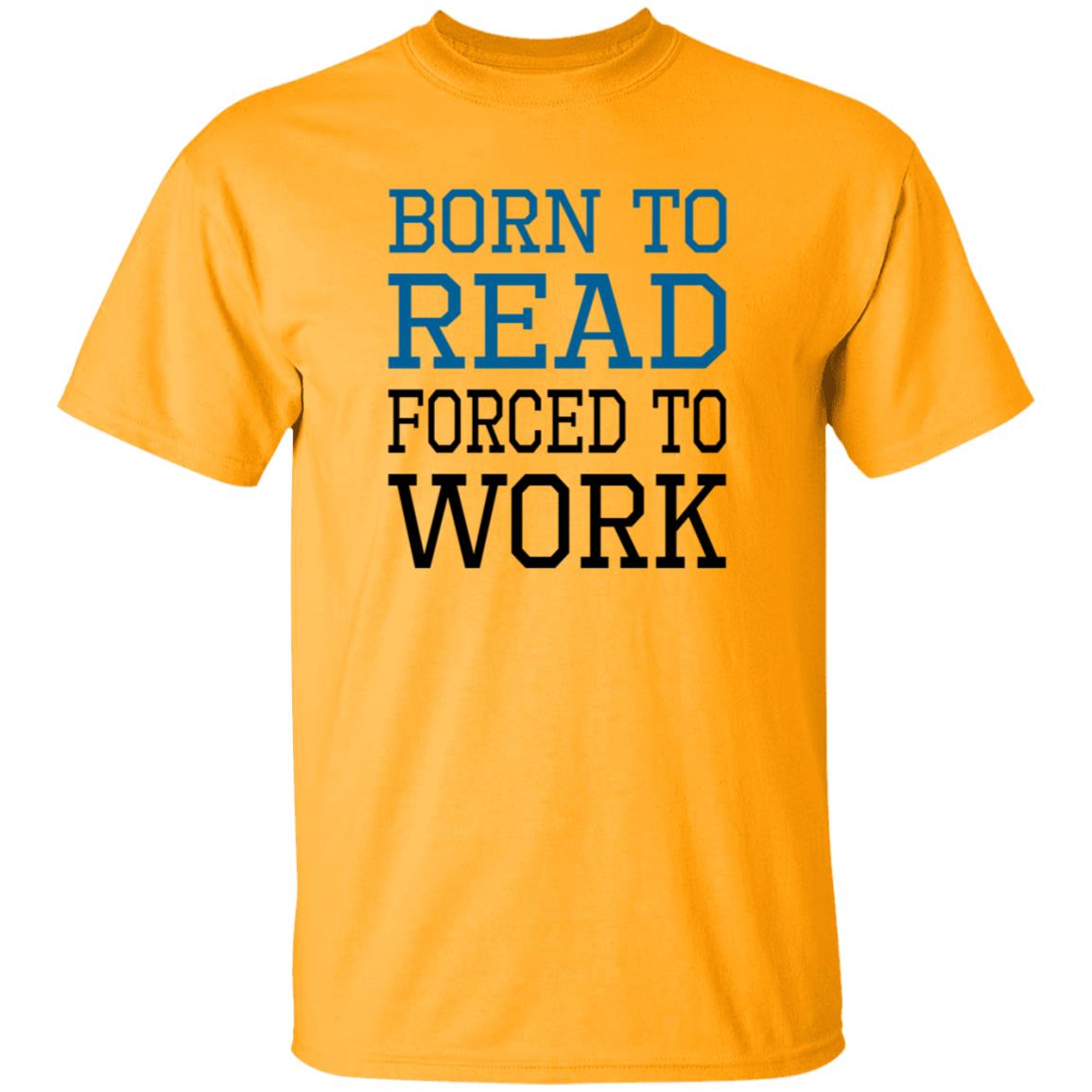 Born To Read Forced To Work Shirt Austin Kleon Born To Read Forced To Work Shirt Hoodie Sweatshirt - Teechipus