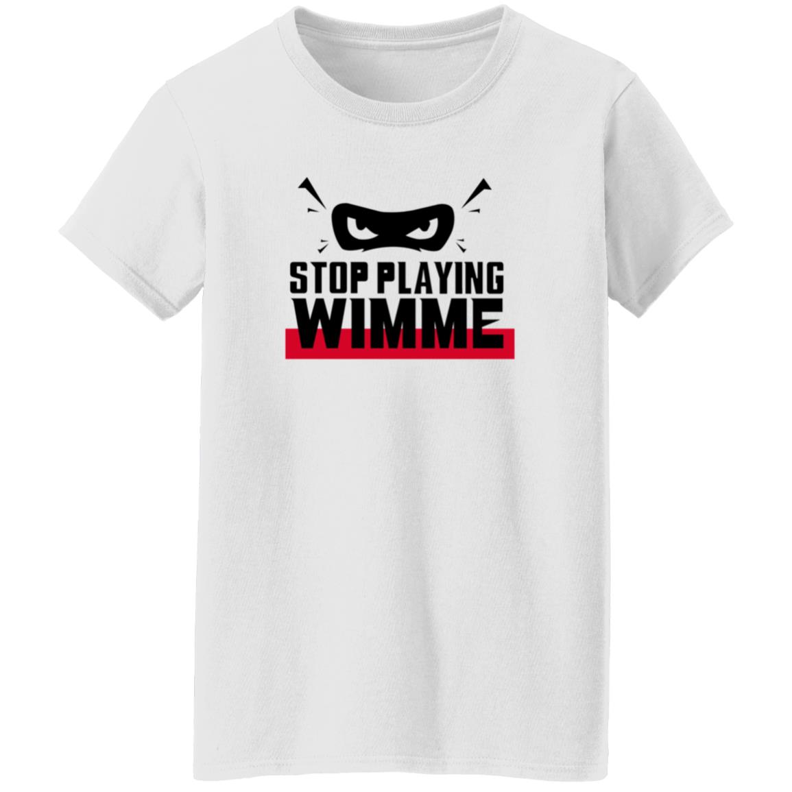 Stop Playing Wimme Shirt Michael Ebuka Ngene Stop Playing Wimme Shirt - Teechipus