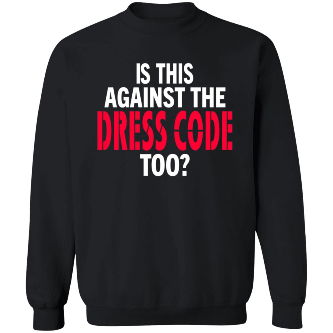 Is This Against The Dress Code Too Shirt Waaytv Is This Against The Dress Code Too Shirt - Teechipus