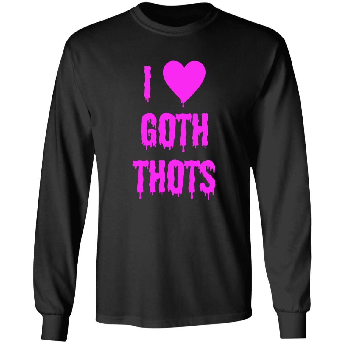 I Love Goth Thots Shirt Hauntless Store Merch - Teechipus