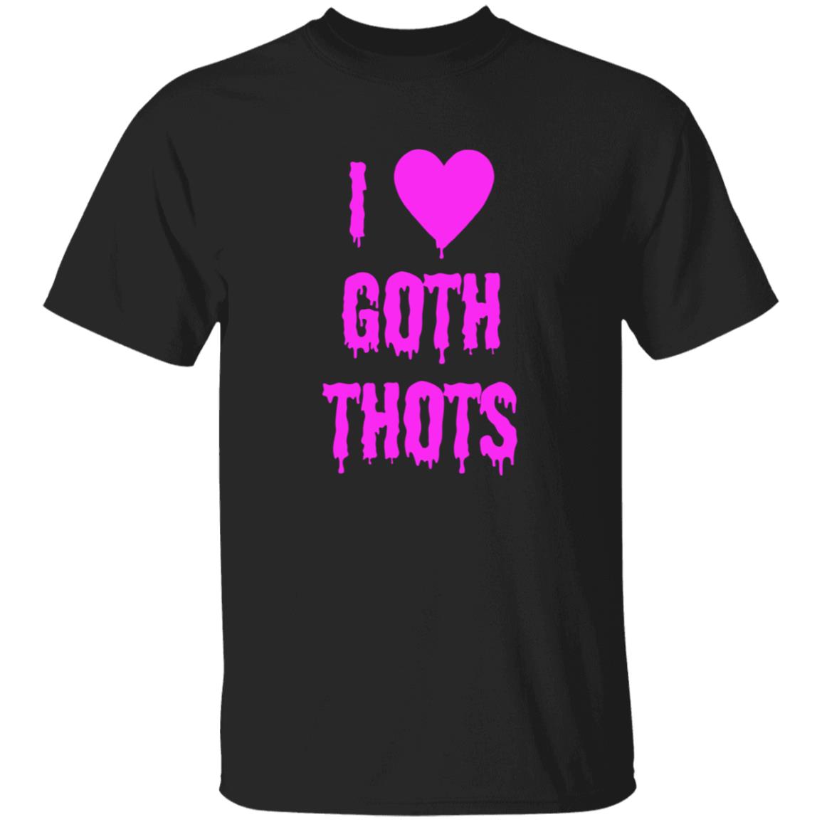 I Love Goth Thots Shirt Hauntless Store Merch - Teechipus