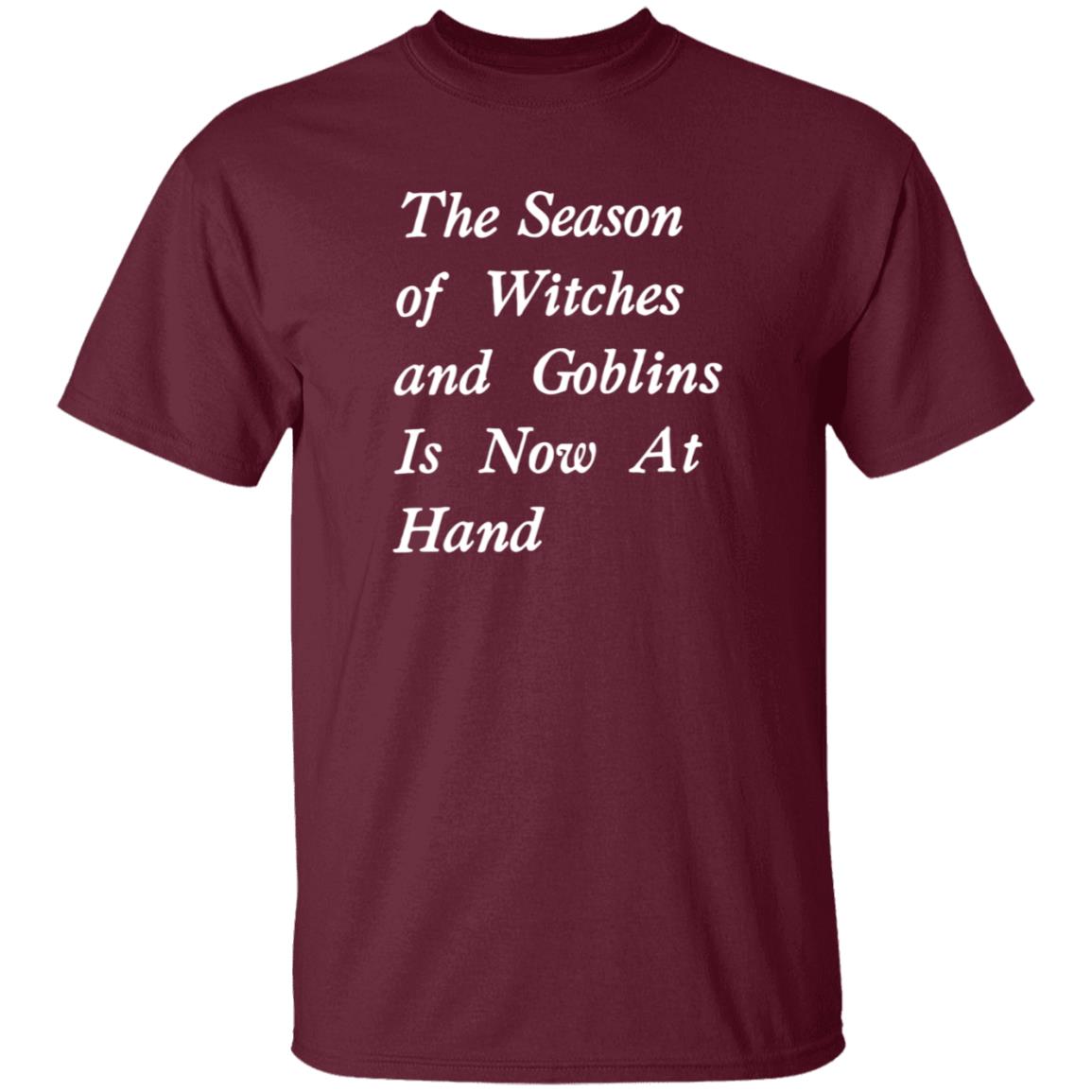 The Season Of Witches And Goblins Is Now At Hand Shirt Void Store - Teechipus