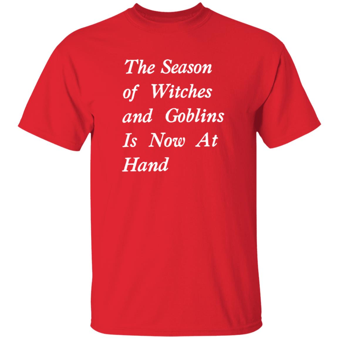 The Season Of Witches And Goblins Is Now At Hand Shirt Void Store - Teechipus