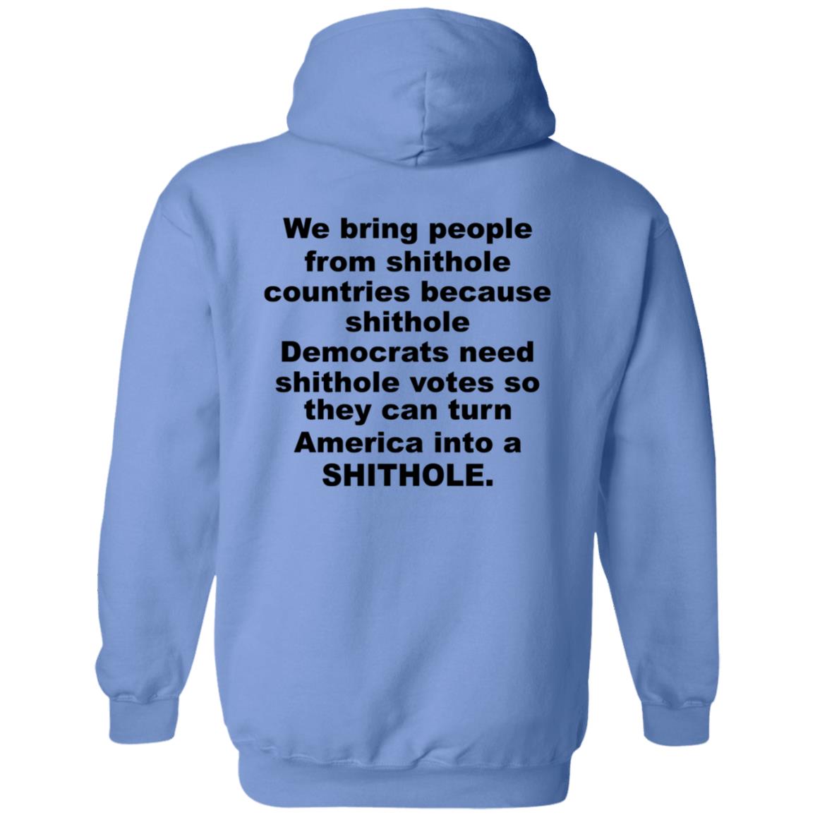We Bring People From Shithole Countries Democrats Shirt Hoodie Sweatshirt - Teechipus