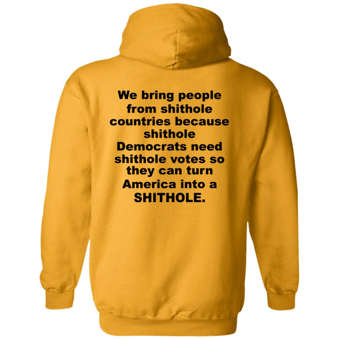 We Bring People From Shithole Countries Democrats Shirt Hoodie Sweatshirt - Teechipus