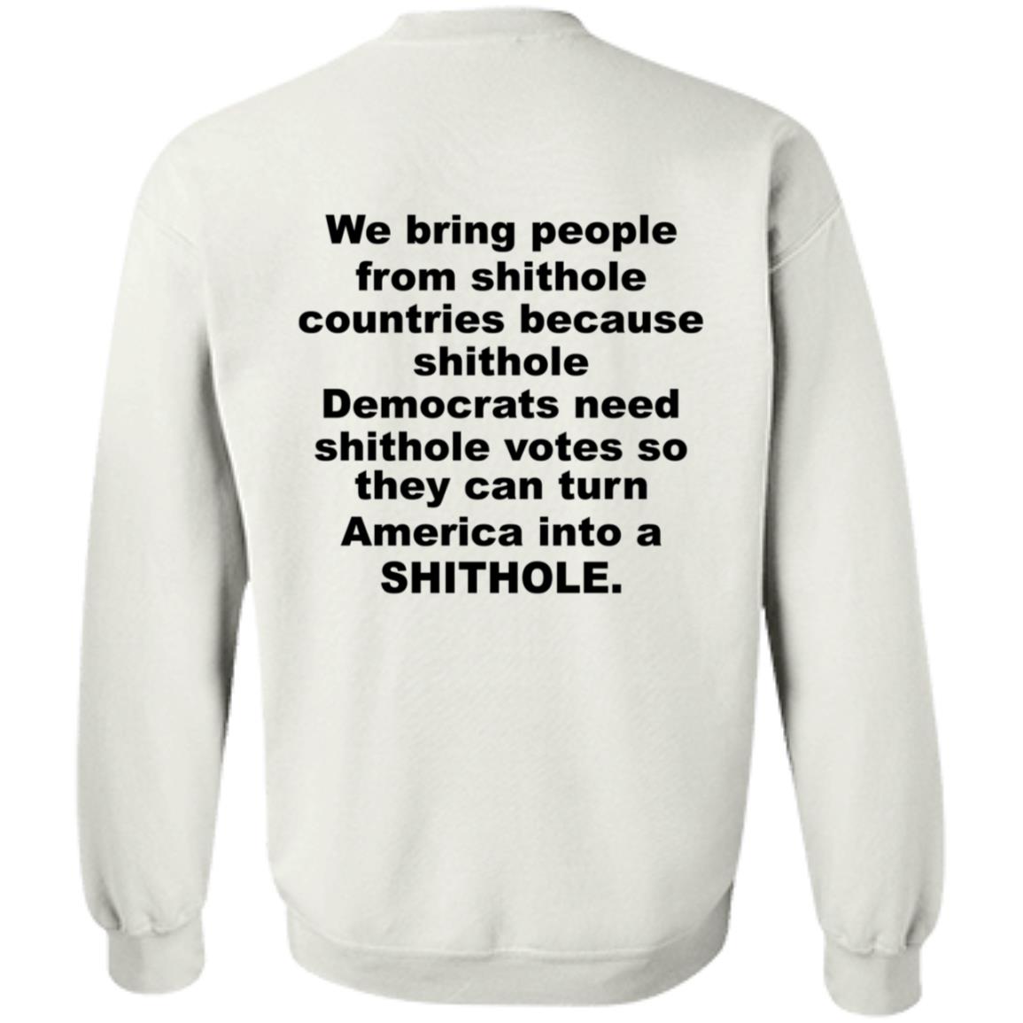 We Bring People From Shithole Countries Democrats Shirt Hoodie Sweatshirt - Teechipus