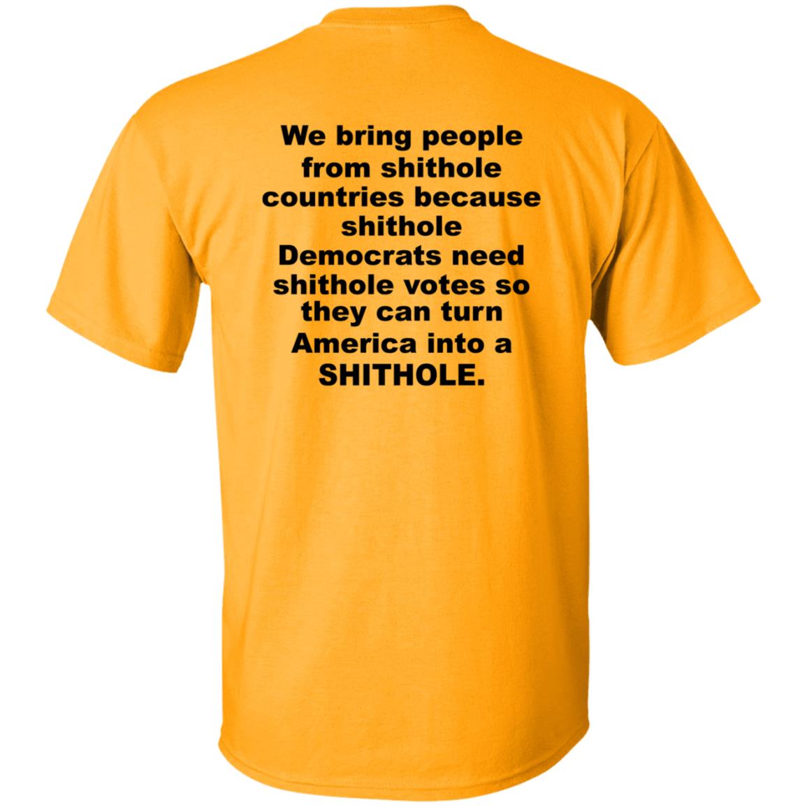We Bring People From Shithole Countries Democrats Shirt Hoodie Sweatshirt - Teechipus