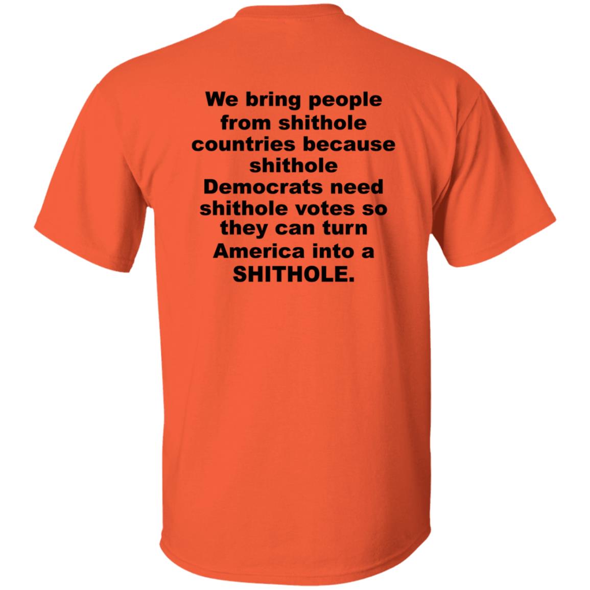 We Bring People From Shithole Countries Democrats Shirt Hoodie Sweatshirt - Teechipus
