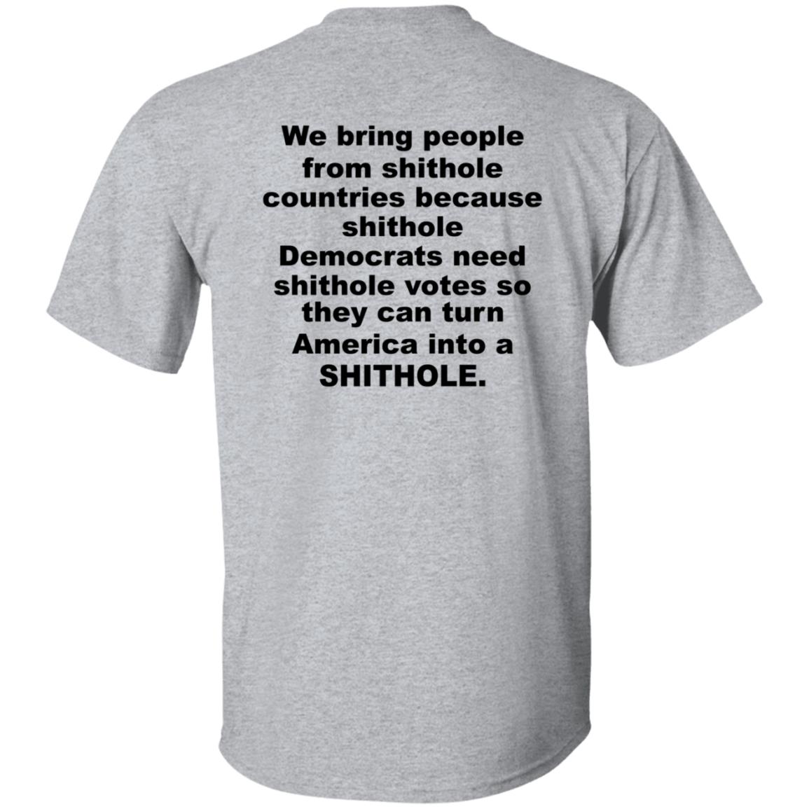 We Bring People From Shithole Countries Democrats Shirt Hoodie Sweatshirt - Teechipus