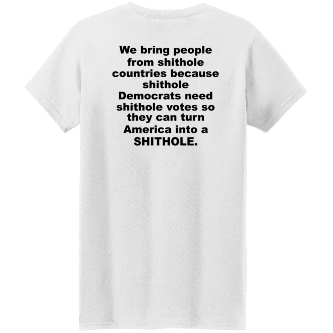 We Bring People From Shithole Countries Democrats Shirt Hoodie Sweatshirt - Teechipus