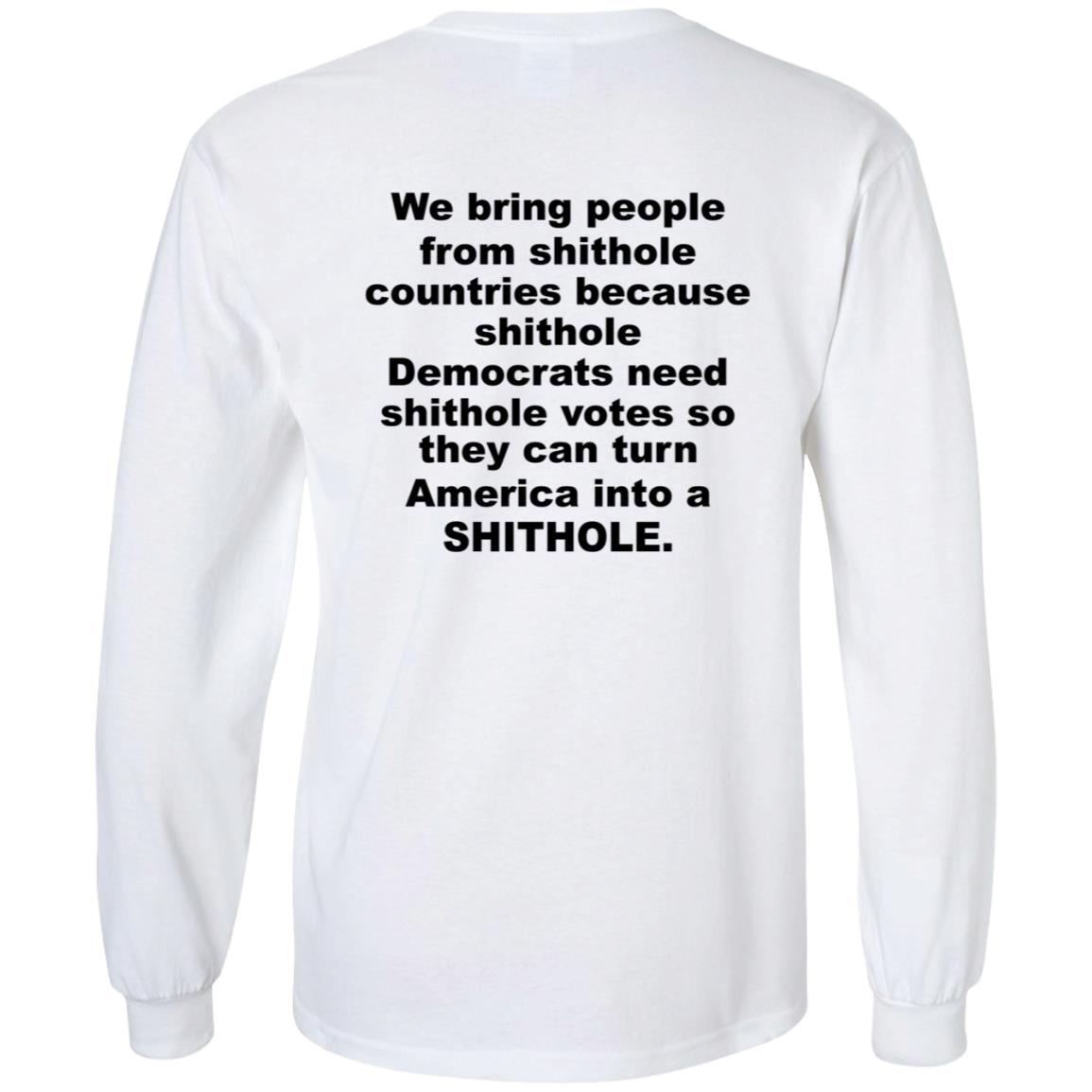 We Bring People From Shithole Countries Democrats Shirt Hoodie Sweatshirt - Teechipus