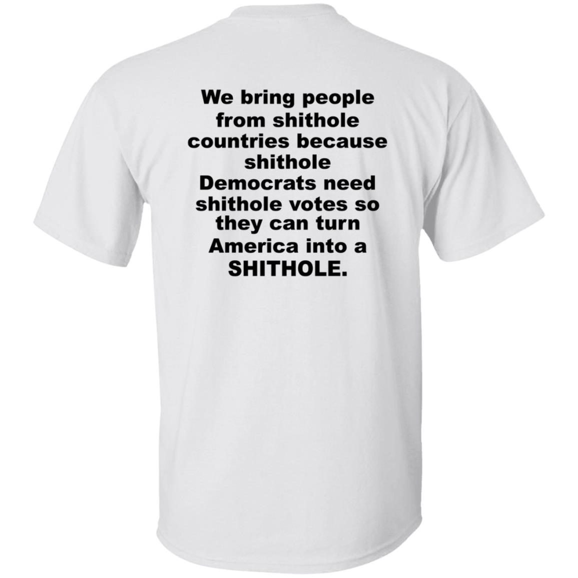 We Bring People From Shithole Countries Democrats Shirt Hoodie Sweatshirt - Teechipus