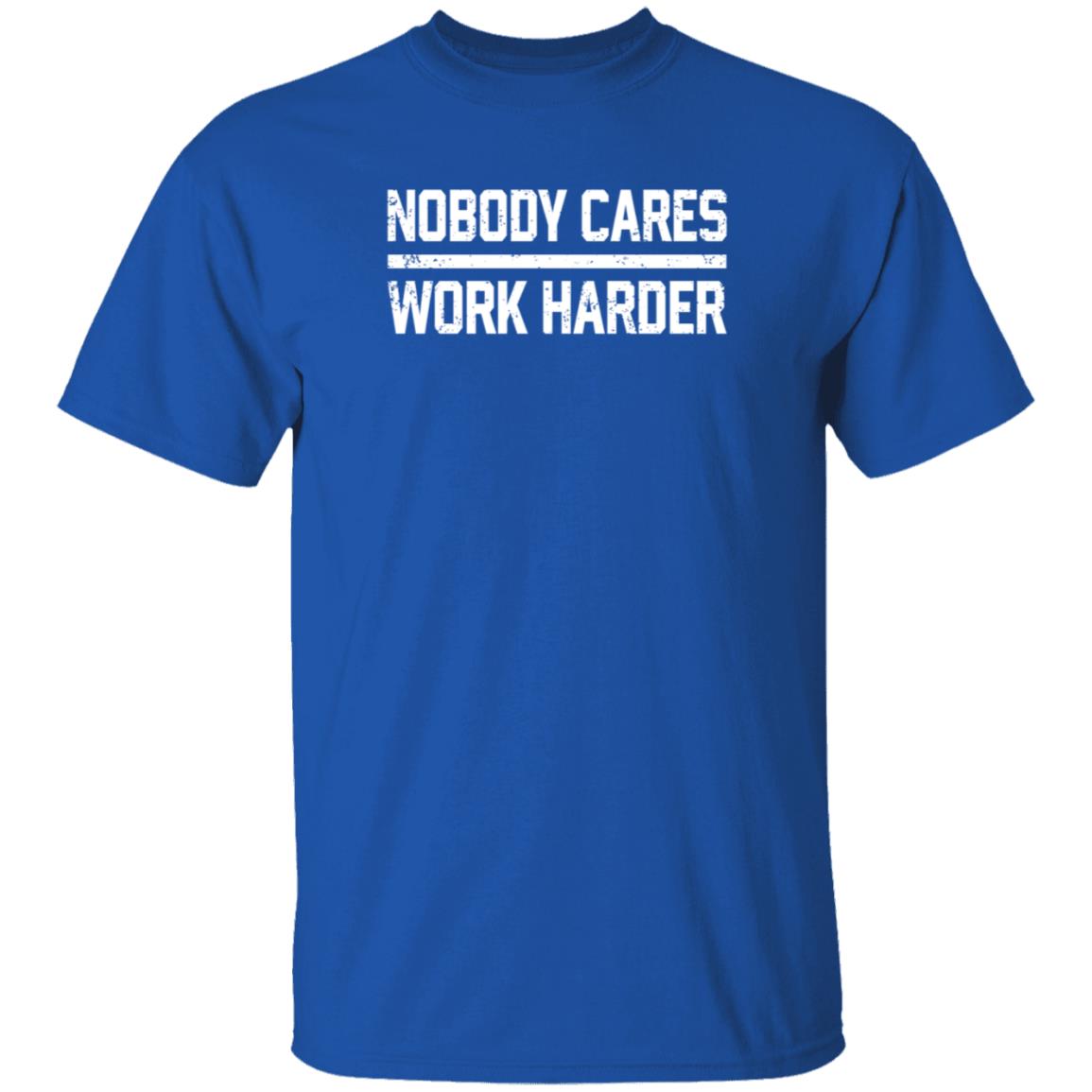 Nobody Cares Work Harder Shirt Alan Hahn Nobody Cares Work Harder Shirt Hoodie Sweatshirt - Teechipus
