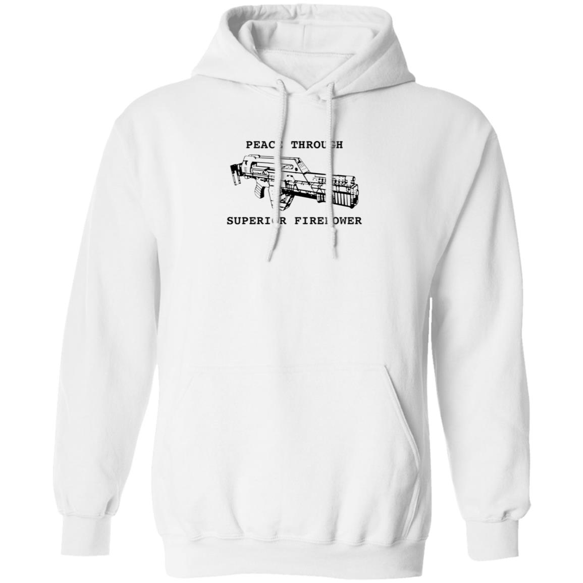 Peace Through Superior Firepower Shirt Famousinreal Peace Through Superior Firepower Shirt Hoodie Sweatshirt - Teechipus