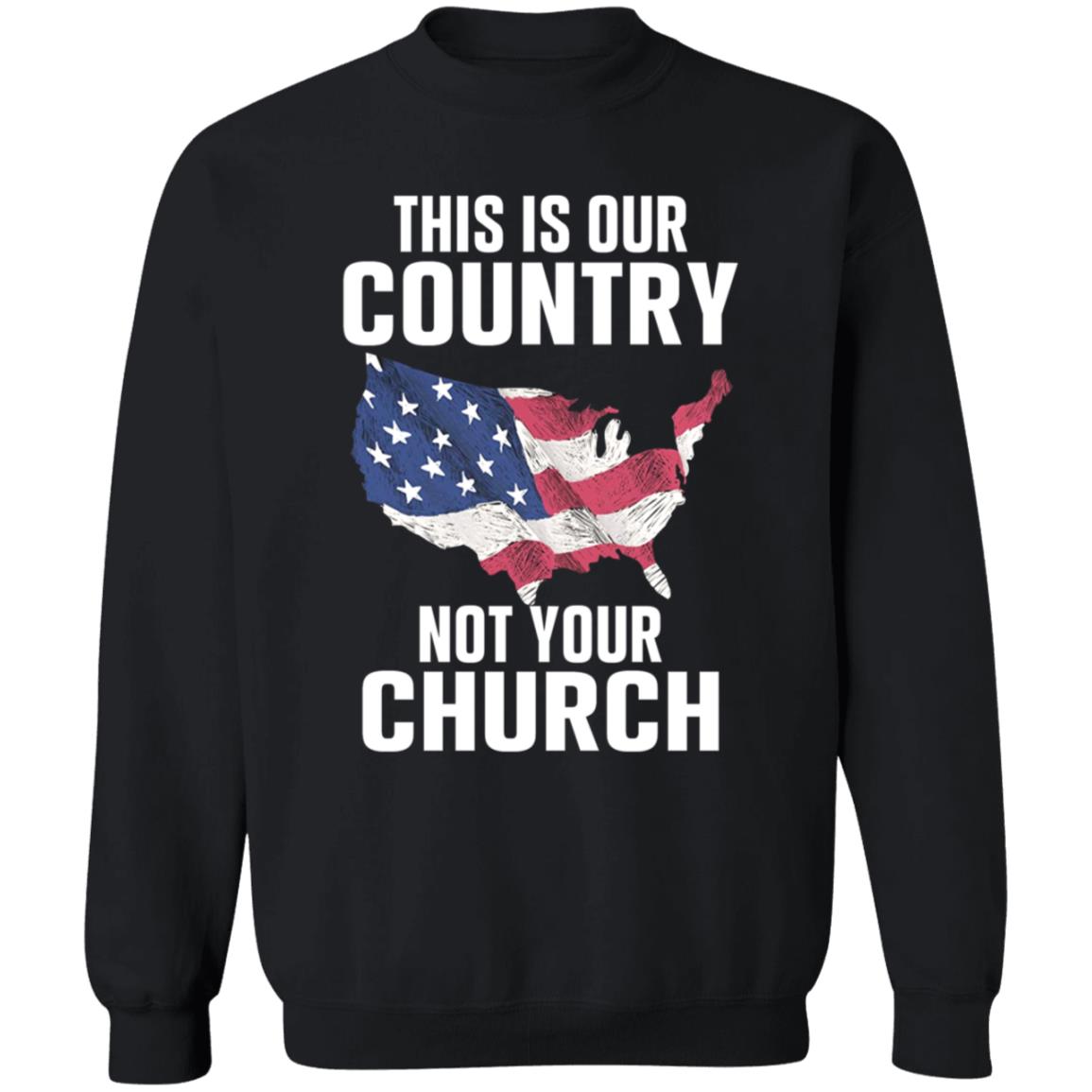 This Is Our Country Not Your Church Shirt - Teechipus