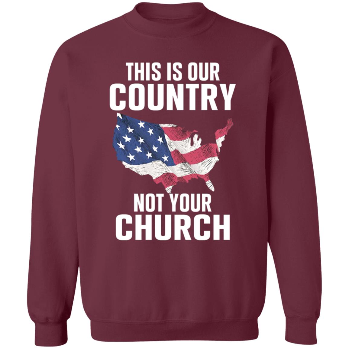 This Is Our Country Not Your Church Shirt - Teechipus