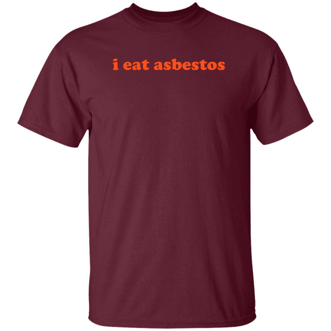 I Eat Asbestos Shirt Asbestos Removal Professional Shirt - Teechipus