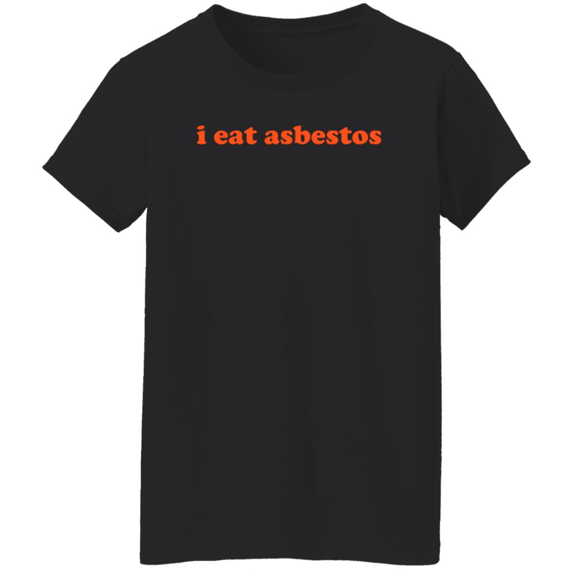 I Eat Asbestos Shirt Asbestos Removal Professional Shirt - Teechipus
