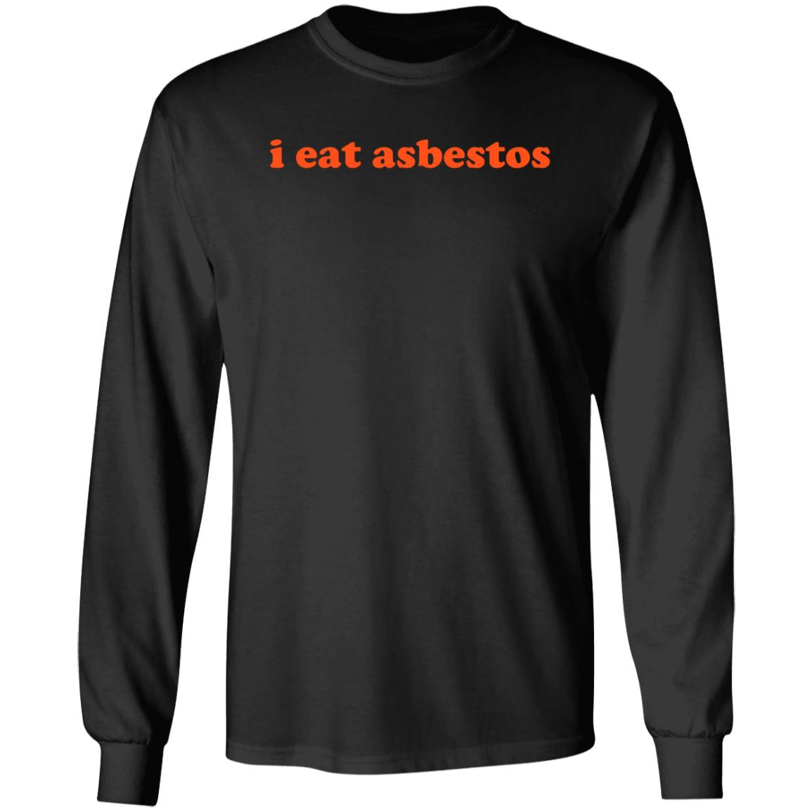 I Eat Asbestos Shirt Asbestos Removal Professional Shirt - Teechipus