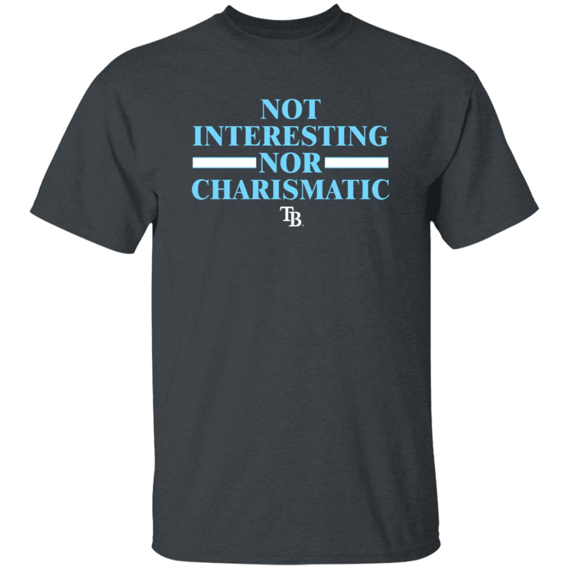 Not Interesting Nor Charismatic Shirt Tampa Bay Rays - Teechipus